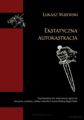 Ekstatyczna autokastracja - Łukasz Majewski [KSIĄŻKA]