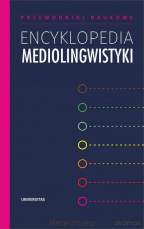 Encyklopedia mediolingwistyki - Iwona Loewe [KSIĄŻKA]