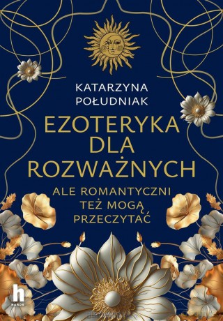 Ezoteryka dla rozważnych - Katarzyna Południak [KSIĄŻKA]