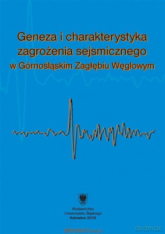 Geneza i charakterystyka zagrożenia sejsmicznego.. - Krzysztof Jochymczyk, Wacław M. Zuberek [KSIĄŻKA]