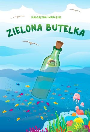 Zielona butelka - Magdalena Iwańczuk [KSIĄŻKA]