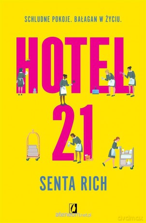 Hotel 21 - Senta Rich, Małgorzata Fabianowska [KSIĄŻKA]