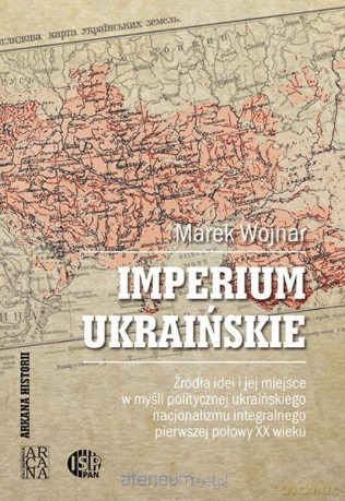 Imperium ukraińskie - Marek Wojnar [KSIĄŻKA]