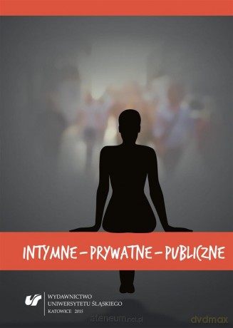 Intymne prywatne publiczne - Ewa Wąchocka [KSIĄŻKA]
