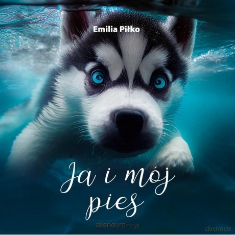Ja i mój pies - Emilia Piłko [KSIĄŻKA]