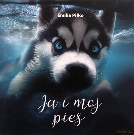 Ja i mój pies - Emilia Piłko [KSIĄŻKA]