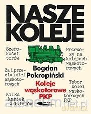 Koleje wąskotorowe PKP - Bogdan Pokropiński [KSIĄŻKA]