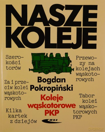 Koleje wąskotorowe PKP - Bogdan Pokropiński [KSIĄŻKA]