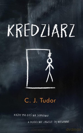 Kredziarz - C.J. Tudor, Piotr Kaliński [KSIĄŻKA]