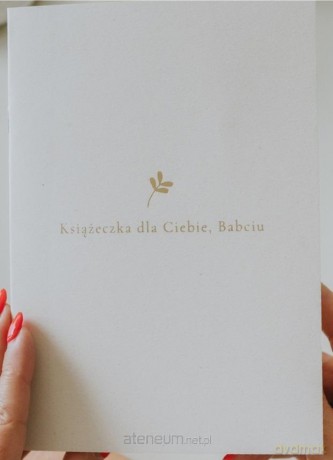 Książeczka dla Ciebie, Babciu [KSIĄŻKA]