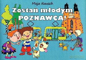 Zostań młodym POZNAWCĄ! - Maja Rausch [KSIĄŻKA]
