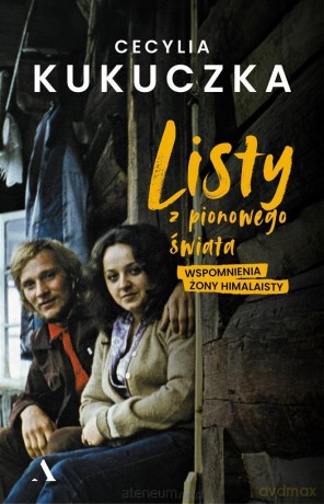 Listy z pionowego świata - Cecylia Kukuczka [KSIĄŻKA]