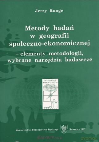 Metody badań w geografii społeczno-ekonomicznej... - Jerzy Runge [KSIĄŻKA]