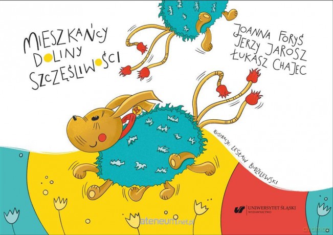 Mieszkańcy Doliny Szczęśliwości - Joanna Foryś, Jerzy Jarosz, Łukasz Chajec [KSIĄŻKA]
