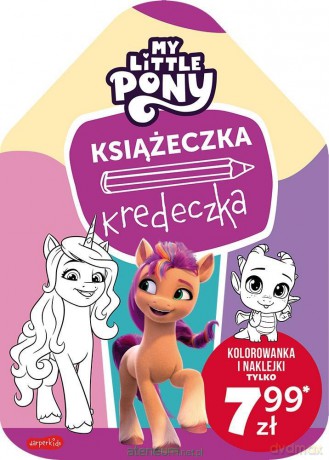 My Little Pony. Nowe pokolenie. Książeczka kredecz [KSIĄŻKA]