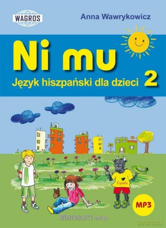 Ni Mu. Język hiszpański dla dzieci 2 - Anna Wawrykowicz [KSIĄŻKA]