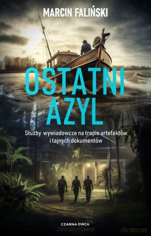 Ostatni azyl. Służby wywiadowcze na tropie artefaktów i tajnych dokumentów - Marcin Faliński [KSIĄŻKA]