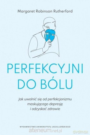 Perfekcyjni do bólu - Margaret Robinson Rutherford [KSIĄŻKA]
