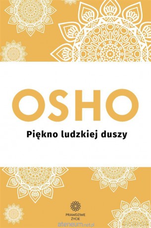 Piękno ludzkiej duszy - Osho [KSIĄŻKA]