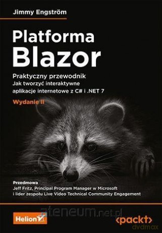 Platforma Blazor. Praktyczny przewodnik - Jimmy Engstrom [KSIĄŻKA]