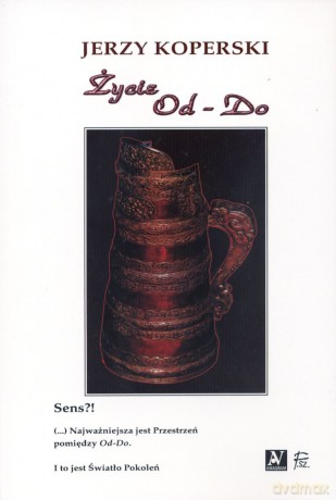 Życie Od - Do - Jerzy Koperski [KSIĄŻKA]