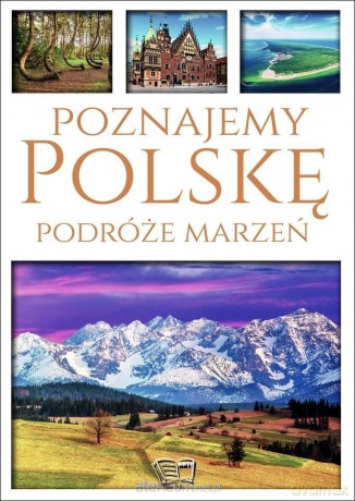 Poznajemy Polskę. Podróże marzeń - Dariusz Jędrzejewski [KSIĄŻKA]