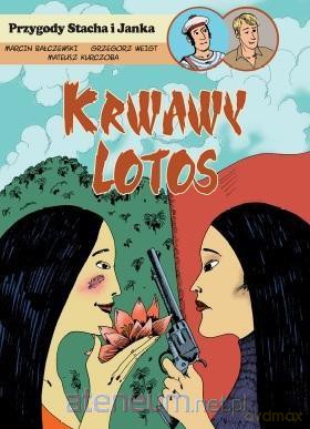 Przygody Stacha i Janka (Tom 2) Krwawy lotosu - Marcin Bałczewski, Grzegorz Weigt, Mateusz Kurczoba [KOMIKS]