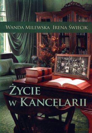 Życie w kancelarii - Wanda Milewska, Irena Świecik [KSIĄŻKA]
