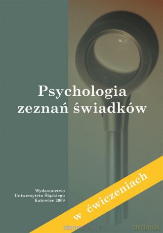 Psychologia zeznań świadków (w ćwiczeniach) - Agnieszka Roszkowska, Jan M. Stanik [KSIĄŻKA]