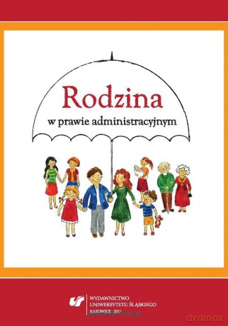 Rodzina w prawie administracyjnym - Anna Gronkiewicz, Agnieszka Ziółkowska [KSIĄŻKA]