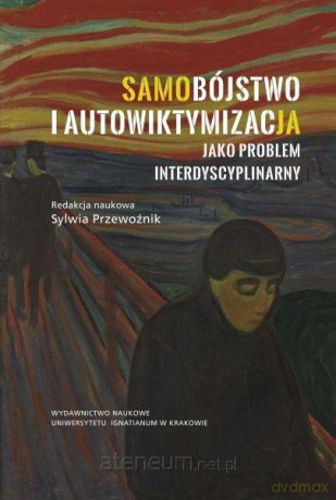 Samobójstwo i autowiktymizacja jako problem... - Sywia Przewoźnik [KSIĄŻKA]