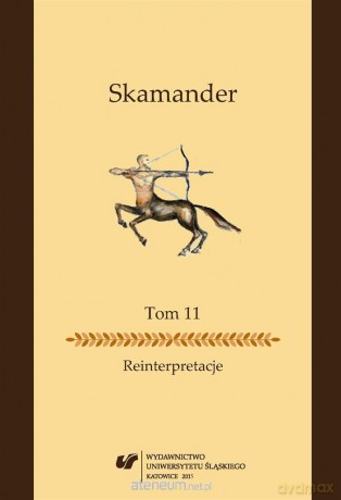 Skamander (Tom 11) Reinterpretacje - Maciej Tramer, Agnieszka Wójtowicz [KSIĄŻKA]