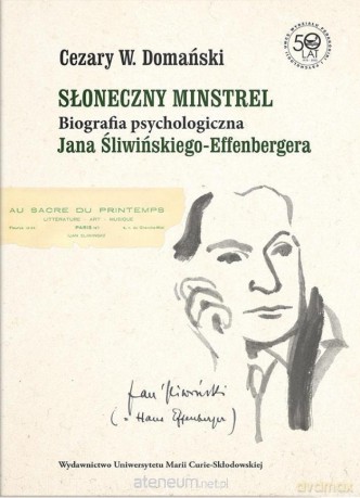 Słoneczny minstrel. Biografia psychologiczna - Cezary W. Domański [KSIĄŻKA]
