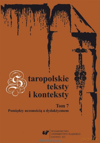 Staropolskie teksty i konteksty (Tom 7) - Teresa Banaś-Korniak, Jan Malicki [KSIĄŻKA]