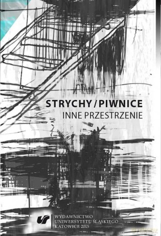 Strychy/piwnice. Inne przestrzenie - Alina Świeściak, Sandra Trela [KSIĄŻKA]