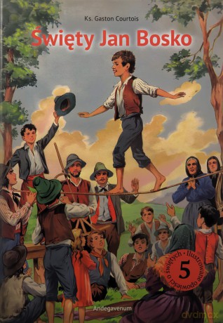 Święty Jan Bosko. Przyjaciel młodzieży - Ks. Gaston Courtois [KSIĄŻKA]