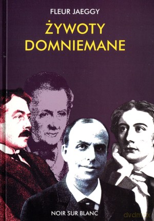 Żywoty domniemane - Fleur Jaeggy [KSIĄŻKA]