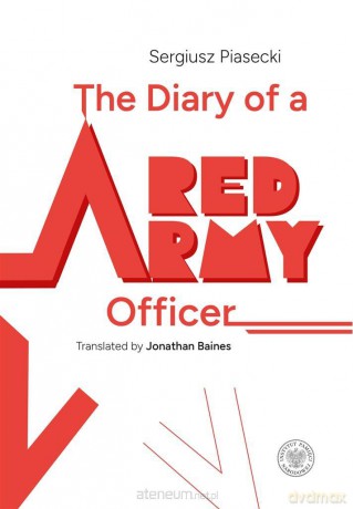 The Diary of a Red Army Officer - Piasecki Sergiusz [KSIĄŻKA]
