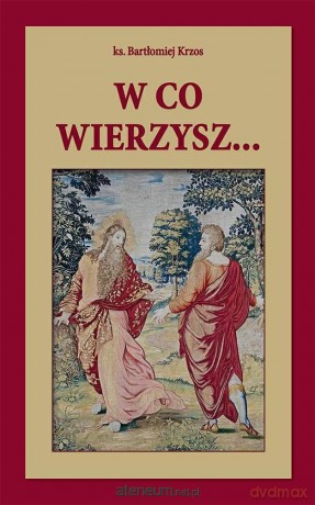W co wierzysz... - Bartłomiej Krzos [KSIĄŻKA]
