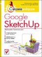 Google SketchUp. Ćwiczenia praktyczne - Aleksandra Tomaszewska  [KSIĄŻKA]
