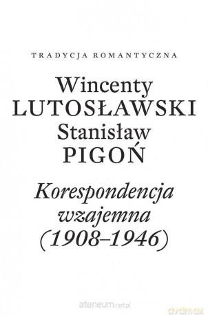 Wincenty Lutosławski, Stanisław Pigoń [KSIĄŻKA]