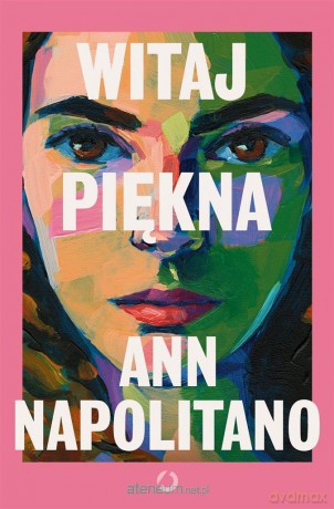 Witaj, piękna - Ann Napolitano, Anna Dobrzańska [KSIĄŻKA]