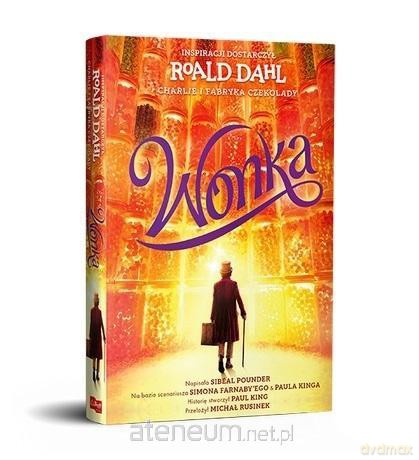 Wonka, Pounder Sibeal, Roald Dahl [KSIĄŻKA]