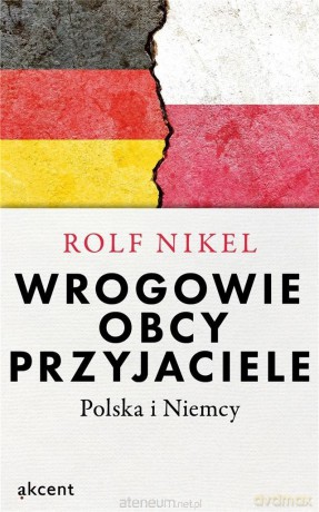 Wrogowie, obcy, przyjaciele - Rolf Nikel [KSIĄŻKA]