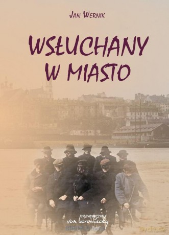Wsłuchany w miasto [KSIĄŻKA]