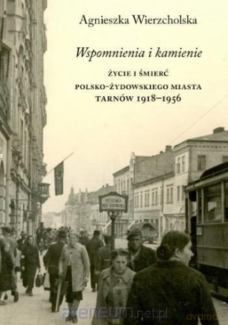 Wspomnienia i kamienie - Agnieszka Wierzcholska [KSIĄŻKA]