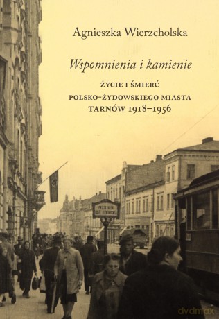 Wspomnienia i kamienie - Agnieszka Wierzcholska [KSIĄŻKA]