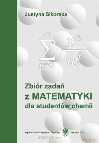 Zbiór zadań z matematyki dla studentów chemii - Justyna Sikorska [KSIĄŻKA]