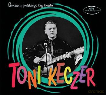 Gwiazdy polskiego big beatu: Toni Keczer  [CD]