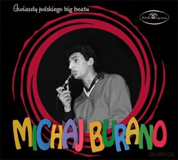 Gwiazdy polskiego big beatu: Michaj Burano (digipack) [CD]
